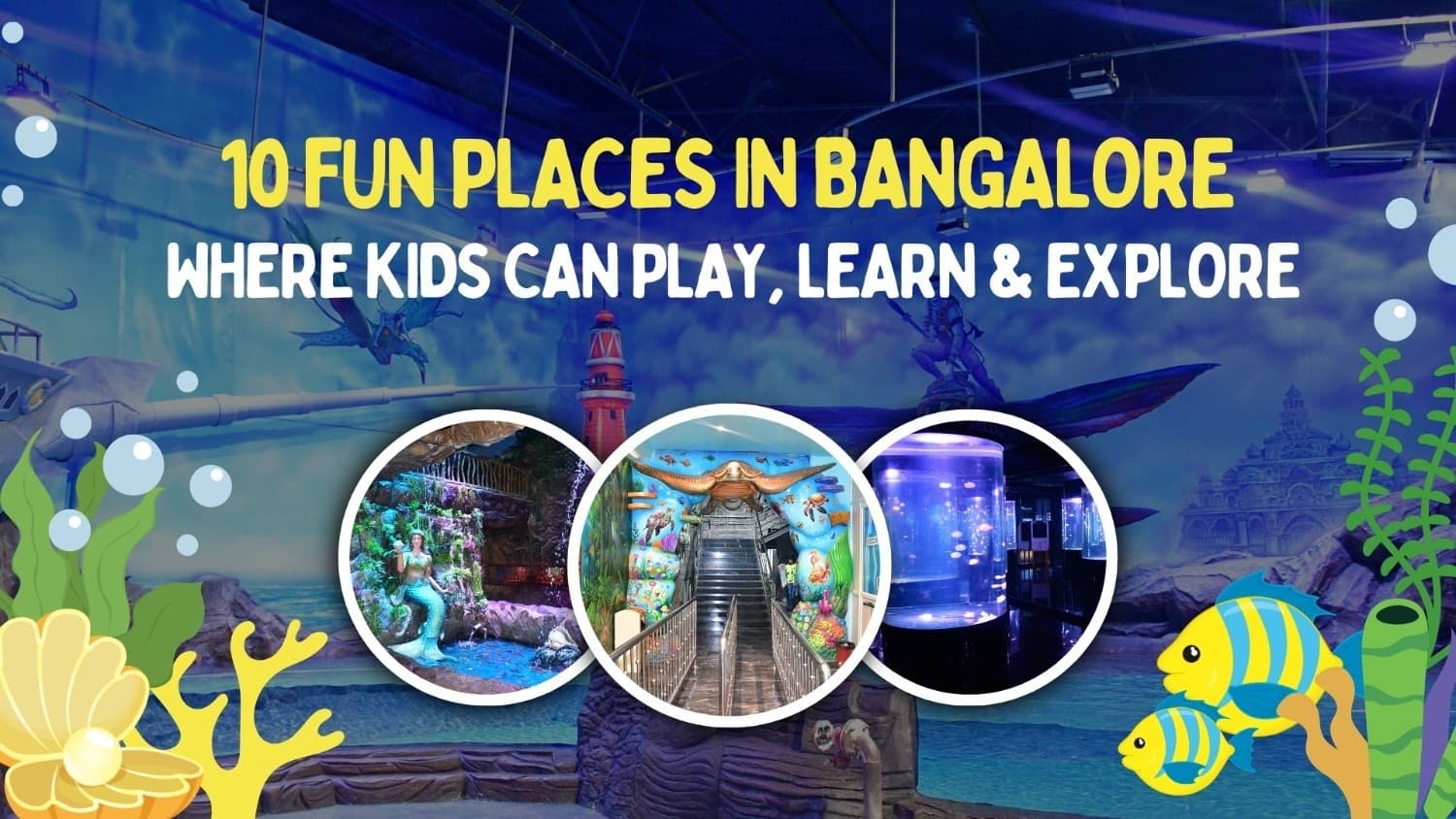 10 Fun Places in Bangalore Where Kids Can Play, Learn & Explore